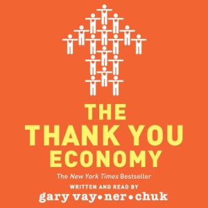 The Thank You Economy, Gary Vaynerchuk