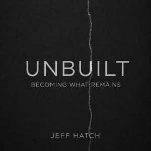 UnBUILT, Jeff Hatch