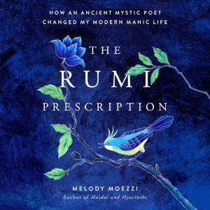 The Rumi Prescription, Melody Moezzi