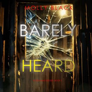 Barely Heard (A Tessa Flint FBI Suspense ThrillerBook 2): Digitally narrated using a synthesized voice