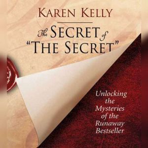 The Secret of The Secret, Karen Kelly