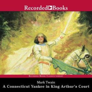 A Connecticut Yankee in King Arthurs..., Mark Twain
