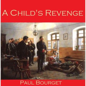 A Childs Revenge, Paul Bourget