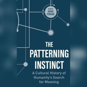 The Patterning Instinct, Jeremy Lent