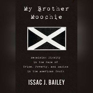 My Brother Moochie, Isaac J. Bailey