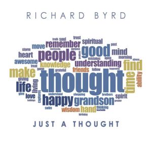 Just A Thought, Richard Byrd