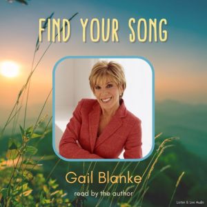 From Author Gail Blanke Find Your So..., Gail Blanke