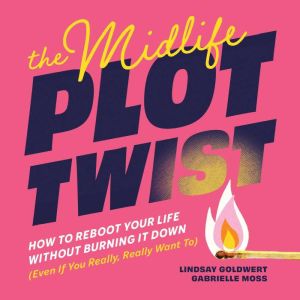 The Midlife Plot Twist, Lindsay Goldwert