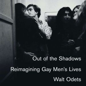 Out of the Shadows, Walt Odets
