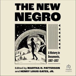 The New Negro, A History, Henry Louis Gates, Jr.