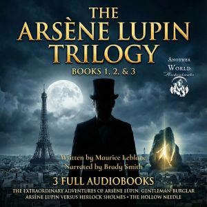 The Arsene Lupin Trilogy 3 Full Aud..., Maurice Leblanc