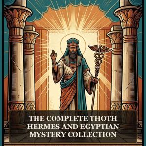 The Complete Thoth, Hermes and Egypti..., Hermes Trismegistus