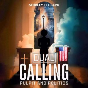 Dual Calling: Pulpit and Politics