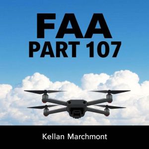 FAA part 107 : Your Guide to Safe, Smart Flying: "Unlock aviation success! Dive into captivating audio lessons for mastering y