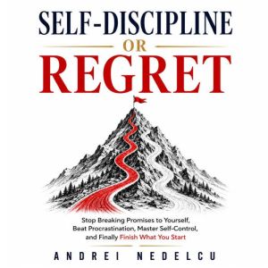 SelfDiscipline or Regret, Andrei Nedelcu