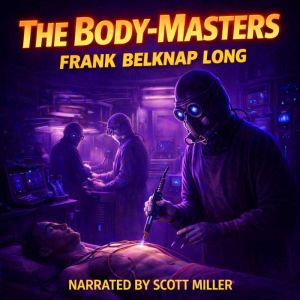 The BodyMasters, Frank Belknap Long
