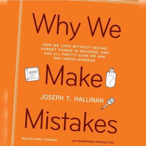 Why We Make Mistakes, Joseph T. Hallinan
