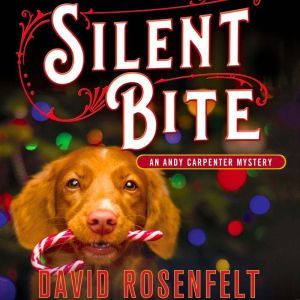 Silent Bite: An Andy Carpenter Mystery, David Rosenfelt
