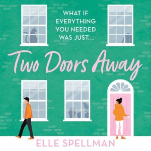 Two Doors Away: A wonderfully uplifting novel of friendship and romance