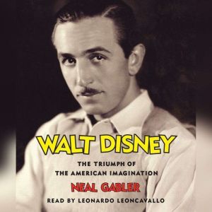 Walt Disney, Neal Gabler