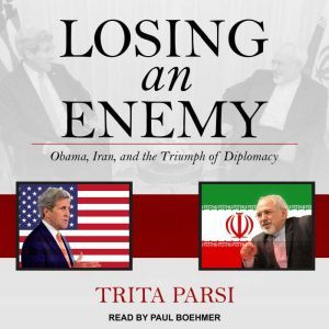 Losing an Enemy, Trita Parsi