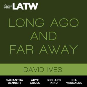 Long Ago And Far Away, David Ives