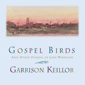 Gospel Birds, Garrison Keillor