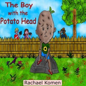 The Boy with the Potato Head, Rachael Komen