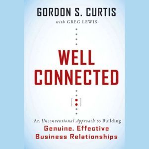 Well Connected, Gordon S. Curtis