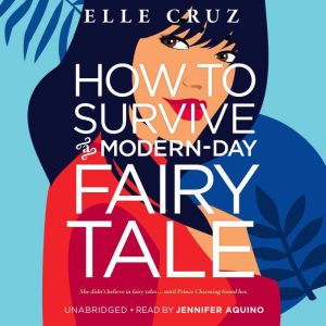 How to Survive a ModernDay Fairy Tal..., Elle Cruz