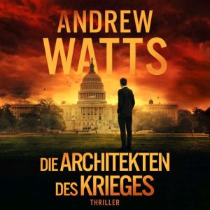 Die Architekten des Krieges