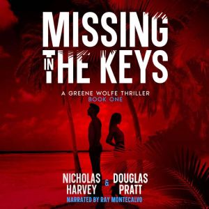 Missing in the Keys: A Greene Wolfe Thriller - Book One