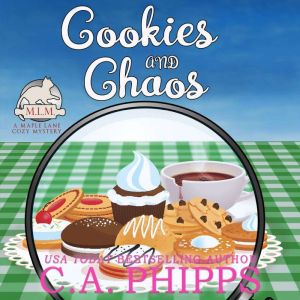 Cookies and Chaos, C. A. Phipps
