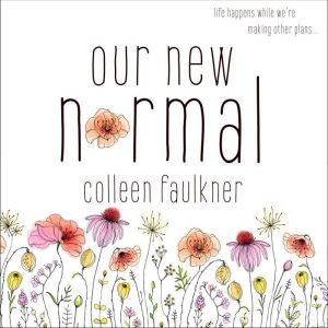 Our New Normal, Colleen Faulkner