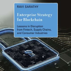 Enterprise Strategy for Blockchain, Ravi Sarathy