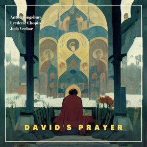 Davids Prayer, Frederic Chopin