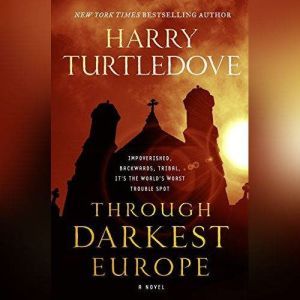 Through Darkest Europe, Harry Turtledove