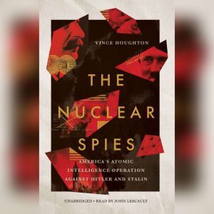 The Nuclear Spies, Vince Houghton