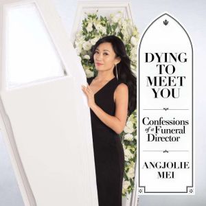 Dying to Meet You Confessions of a F..., Angjolie Mei