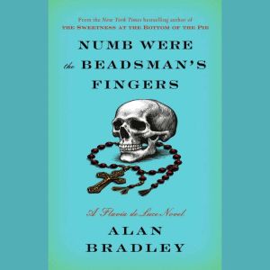 Numb Were the Beadsmans Fingers, Alan Bradley