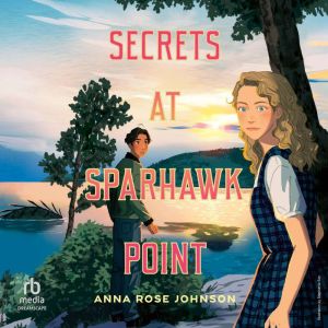 Secrets at Sparhawk Point, Anna Rose Johnson