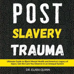 POST SLAVERY TRAUMA, Dr. Elara Quinn