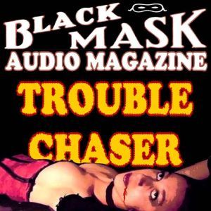 Trouble Chaser, Paul Cain