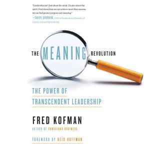 The Meaning Revolution, Fred Kofman