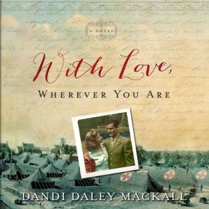 With Love, Wherever You Are, Dandi Daley Mackall
