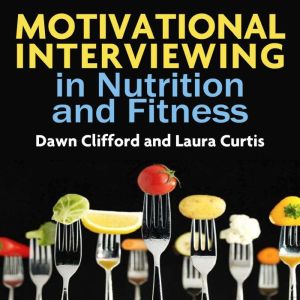 Motivational Interviewing in Nutritio..., Dawn Clifford