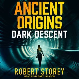 Dark Descent, Robert Storey