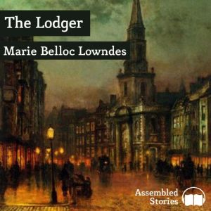 The Lodger, Marie Belloc Lowndes