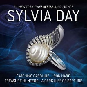Catching Caroline, Iron Hard, Treasur..., Sylvia Day