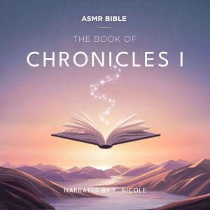 The Book of Chronicles 1  ASMR: The Sacred Scripture in a Soothing Voice  For Sleep and Meditation